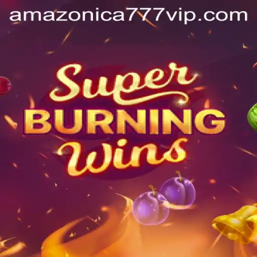 Unveiling the Excitement of SuperBurningWins with AMAZONICA777